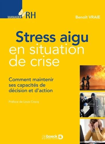 Stress aigu en situation de crise : Comment maintenir ses capacités de décision et d'action